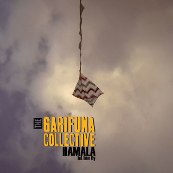 The Garifuna Collective Hamala (Let Him Fly)
