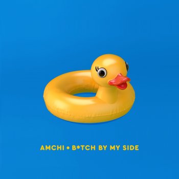 AMCHI Bitch by My Side