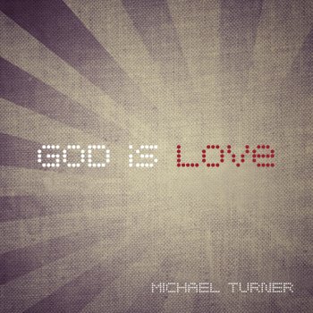 Michael Turner God Is Love