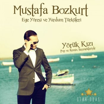 Mustafa Bozkurt Yörük Kızı (Pop Remix)