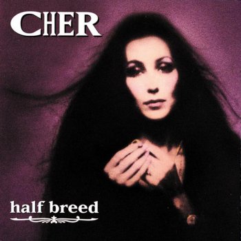 Cher Half Breed