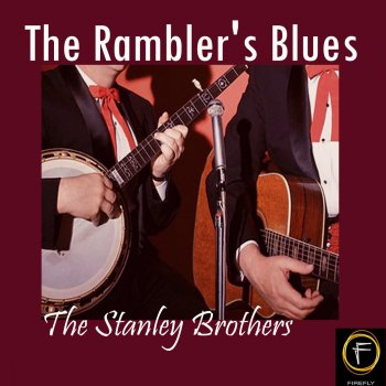The Stanley Brothers It's Never Too Late