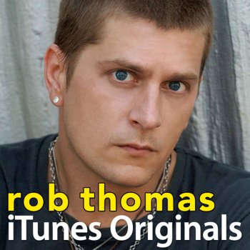 Rob Thomas Finding My Connection to Something Special