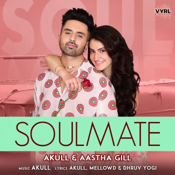 Akull feat. Aastha Gill Soulmate