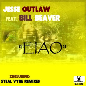 Jessie Outlaw feat. Bill Beaver EIAO (Steal Vybe's Mesmerized Soul Dub Mix)