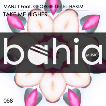 Manjit feat. Georgie Lee El-Hakim Take Me Higher (Feat. Georgie Lee El-Hakim)