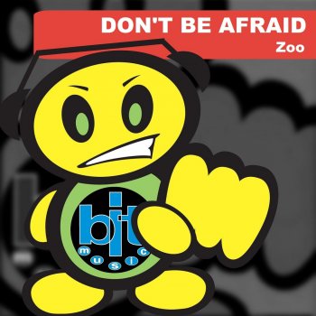 ZOO Don't Be Afraid