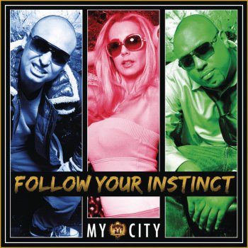 Follow Your Instinct My City (Dave Ramone Club Mix)