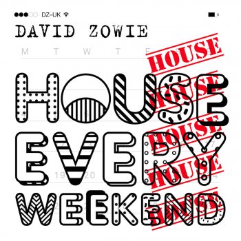 David Zowie House Every Weekend - Original Mix