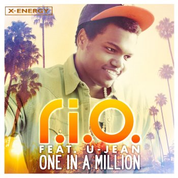 R.I.O. feat. U-Jean One in a Million (CJ Stone Radio Edit)