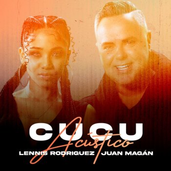 Lennis Rodriguez feat. Juan Magán Cucu Acústico