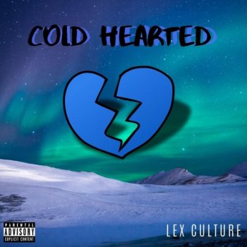 LEX Culture Cold Hearted