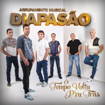 Agrupamento Musical Diapasão Ó Tempo Volta Pra Tras / Meu Barquinho