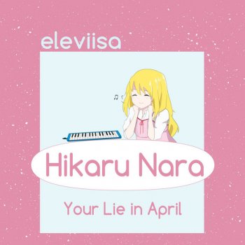 Eleviisa Hikaru Nara (From "Your Lie in April")