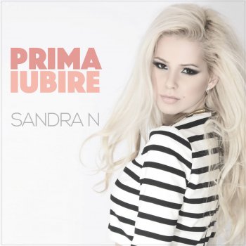 Sandra N. Prima iubire - Radio Edit