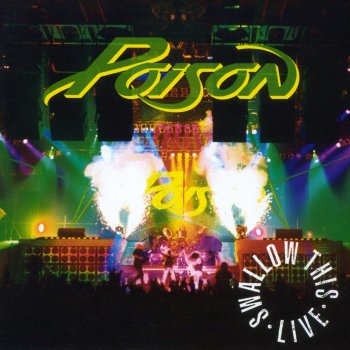 Poison Something to Believe In - Live