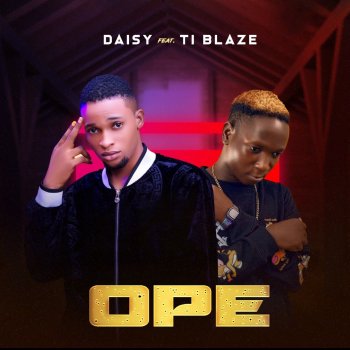 Daisy Ope (feat. T.I BLAZE)