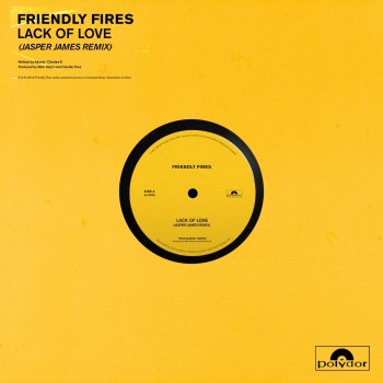 Friendly Fires Lack Of Love (Jasper James Remix)