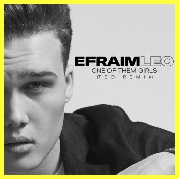 Efraim Leo One of Them Girls (Teo Radio Remix)