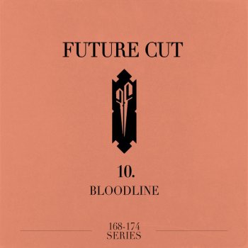 Future Cut Bloodline