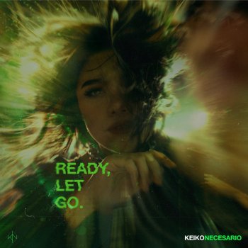 Keiko Necesario Ready, Let Go.