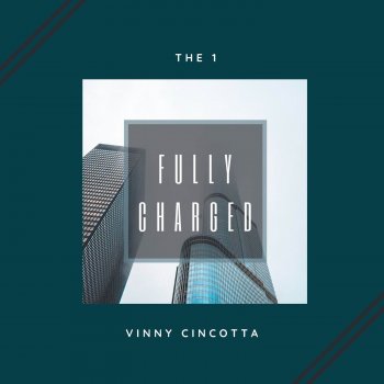 The 1 feat. Vinny Cincotta Fully Charged
