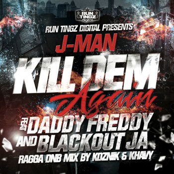 Selecta J-Man feat. Daddy Freddy, Blackout JA & Koznik & Khavy Kill Dem Again - Koznik & Khavy Remix