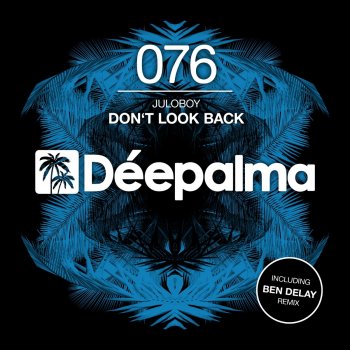 Juloboy Don't Look Back (Ben Delay Remix)