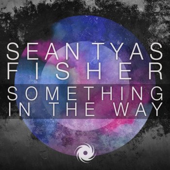 Fisher feat. Sean Tyas Something in the Way