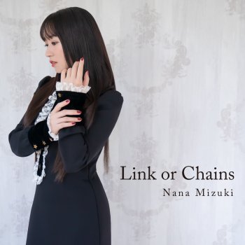 Nana Mizuki Link or Chains