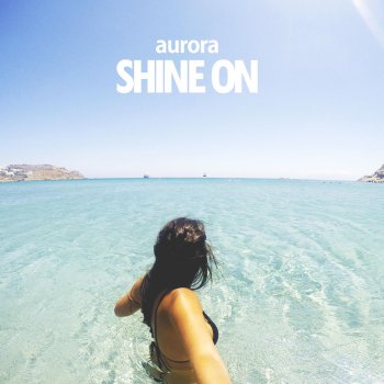Aurora feat. Paulo Fontora Shine On