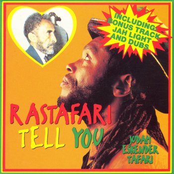 Judah Eskender Tafari Rastafari Tell You