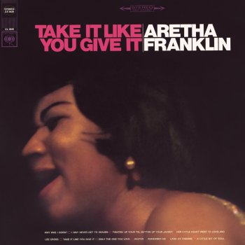 Aretha Franklin Take It Like You Give It