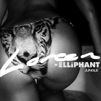 Loreen feat. Elliphant Jungle