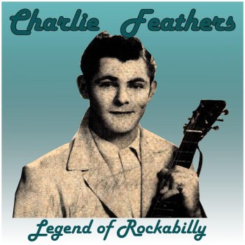 Charlie Feathers Milk Cow Blues (Version 1)