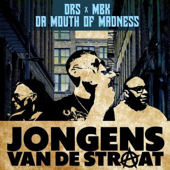 DRS feat. MBK & Da Mouth of Madness Jongens van de straat