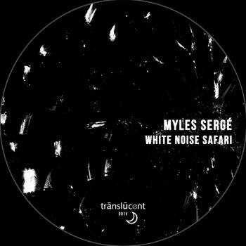 Myles Serge White Noise Safari - Myk Derill Remix