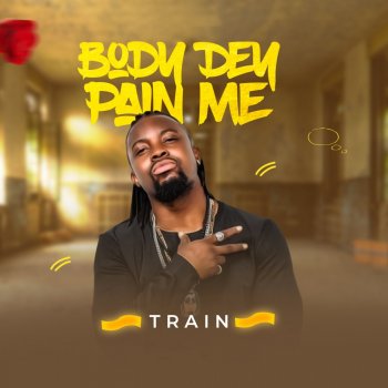 Train Body Dem Pain Me