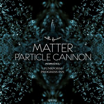 Matter Particle Cannon - Original Mix