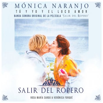 Mónica Naranjo Tú, y yo y el Loco Amor (Banda Sonora "Salir del Ropero")