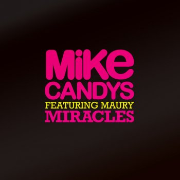 Mike Candys feat. Maury Miracles (Radio Mix)