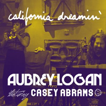 Aubrey Logan feat. Casey Abrams California Dreamin'