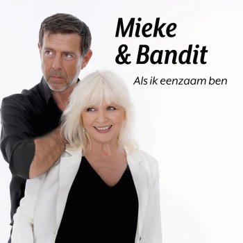 Mieke & Bandit Als Ik Eenzaam Ben