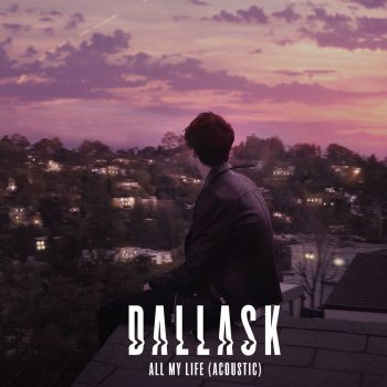 DallasK All My Life (Acoustic)