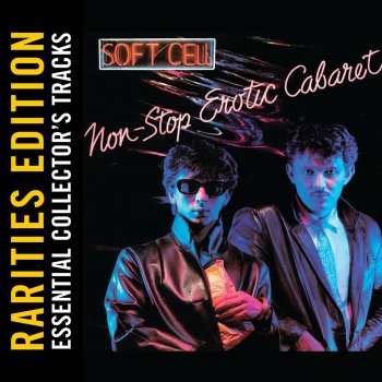Soft Cell What? - Non Stop Ecstatic Dancing Version
