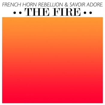 French Horn Rebellion, Savoir Adore The Fire (Rubber Ross Remix)