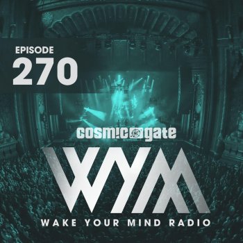 Cosmic Gate Wake Your Mind Intro (Wym270)