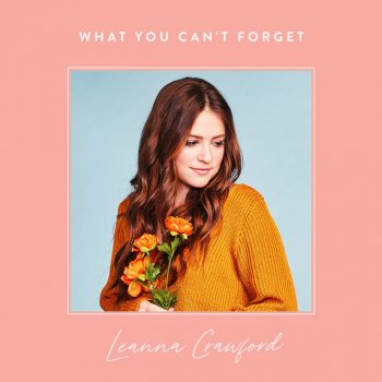 Leanna Crawford What You Can't Forget