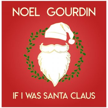 Noel Gourdin If I Was Santa Claus
