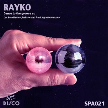 Rayko Dance to the Groove (Frank Agrario Remix)